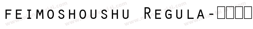feimoshoushu Regula字体转换